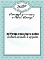 Stempel gumowy "by Twoje życie było pełne