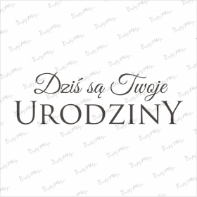 Stempel- Dziś są Twoje Urodziny